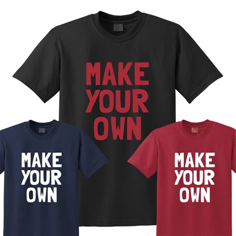 Make Your Own Custom T Shirt Custom Gifts Etc