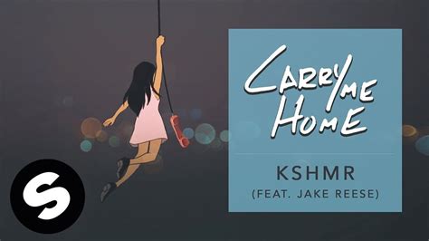 He's gonna get you in the end then he'll be your only friend there's nothing that'll save your soul all you need is alcohol. KSHMR - Carry Me Home (feat. Jake Reese) [Official Lyric ...