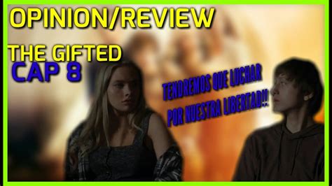 OPINION REVIEW AL CAPITULO DE THE GIFTED YouTube