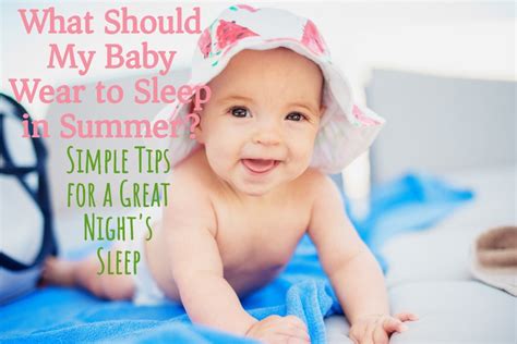 What Should My Baby Wear To Sleep In Summer Simple Tips For A Great N