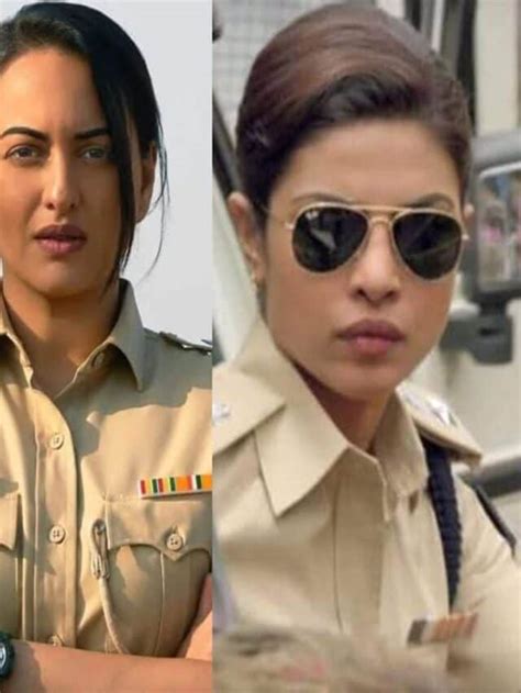 Sonakshi Sinha To Priyanka Chopra 5 Bollywood Divas Who Rocked The Cop Avatar