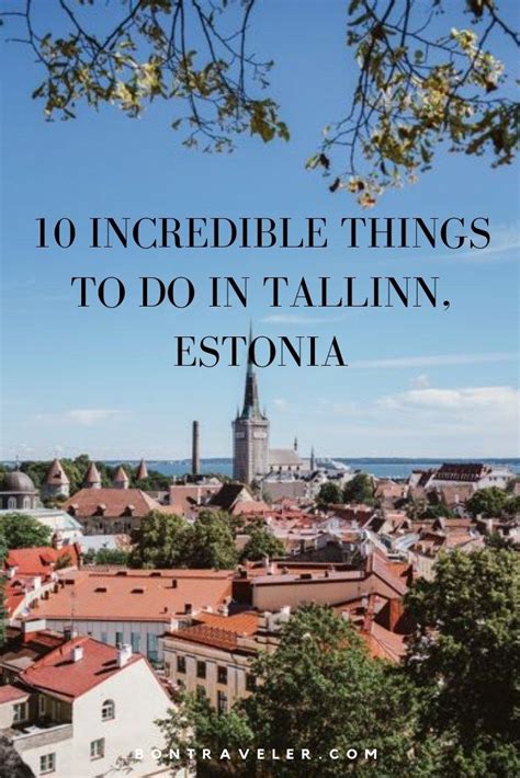 10 Incredible Things To Do In Tallinn Estonia Bon Traveler Tallinn