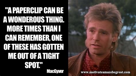 44 Inspirational Macgyver Quotes For Knowledge And Resourcefulness