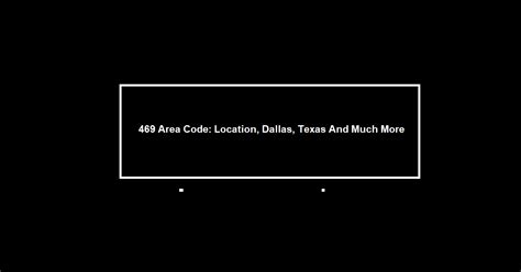 469 Area Code Location Dallas Texas And Much More Reality Paper