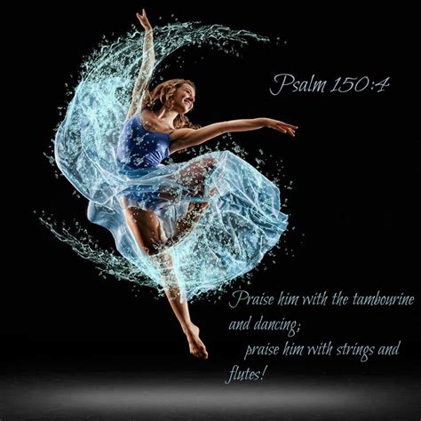 Psalm 1504 ~ Praise Him With The Tambourine And Dancing Praise Him