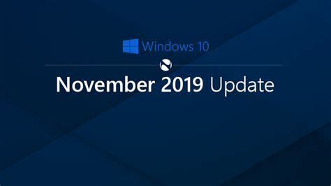 The Windows 10 November 2019 Update Is Now Fully Available To Seekers