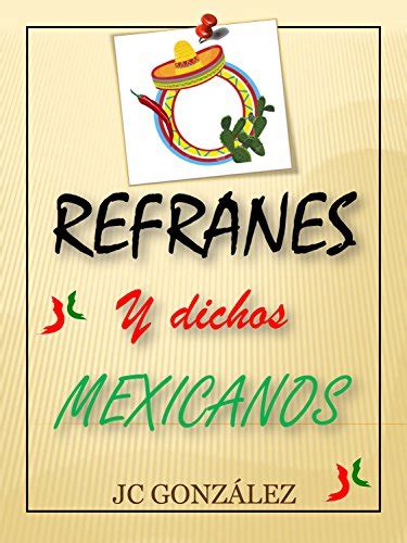 Refranes Y Dichos Mexicanos Ebook Gonzalez Juan Carlos Amazones