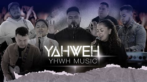 Yahweh Yhwh Music Video Musical Youtube