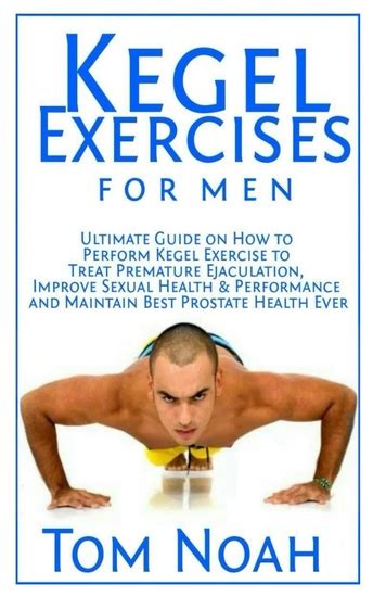 Kegel Exercises For Men Ultimate Guide On How To Perform Kegel
