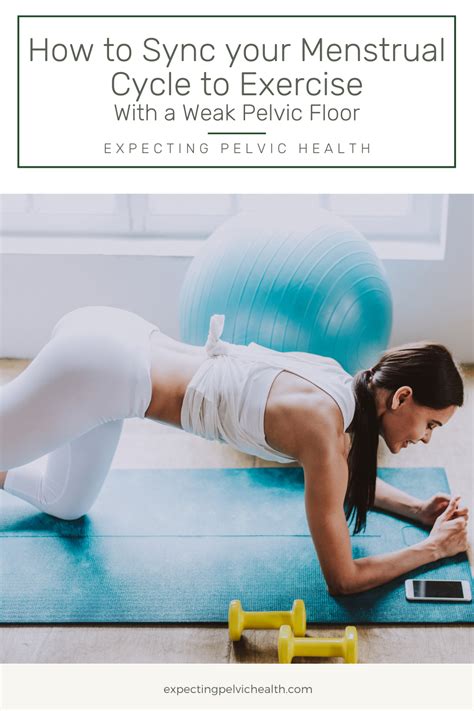 how to sync exercise to your menstrual cycle with a weak pelvic floor — expecting pelvic health