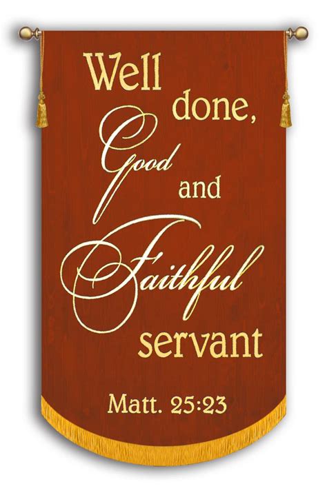 Well Done Good And Faithful Servant Matthew 2523 Christian Banners
