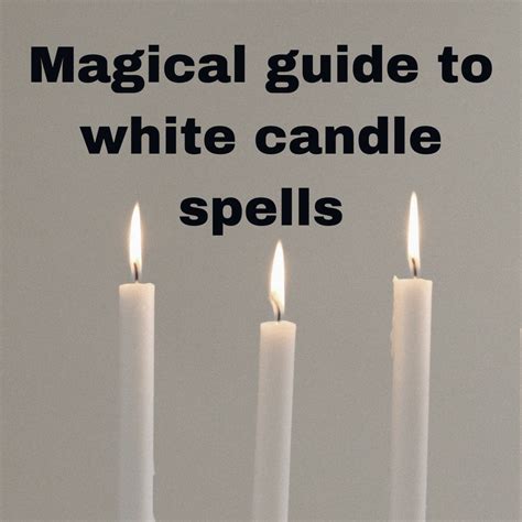 Magical Guide To White Candle Spells Secret Of Spells