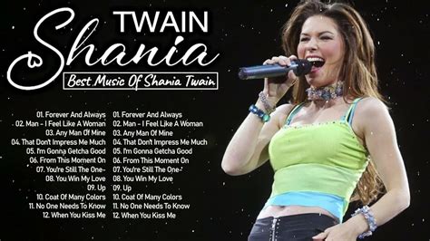 Shania Twain Top 20 Songs By Shania Twain Shania Twain Greatest