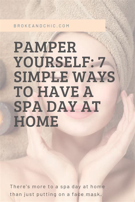 Pamper Yourself 7 Simple Ways To Have A Spa Day At Home Spa Day At