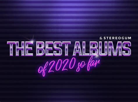 Best Albums Of 2020 So Far See The List Stereogum Best Albums