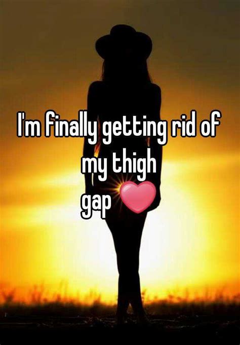 Im Finally Getting Rid Of My Thigh Gap