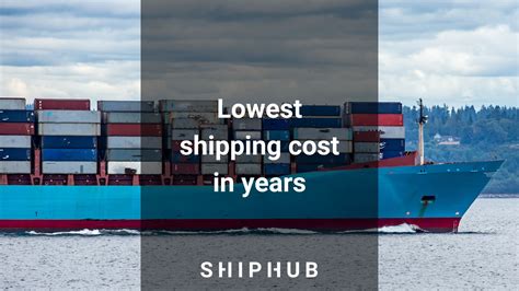Lowest Shipping Cost In Years Shiphub