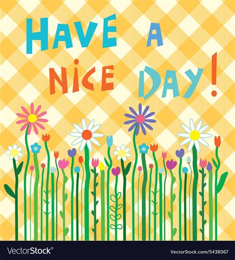 Have A Nice Day Motivation Card With Flowers Vector Image