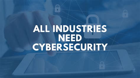 All Industries Need Cybersecurity Wts