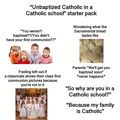 “unbaptized Catholic In A Catholic School” Starter Pack Rstarterpacks