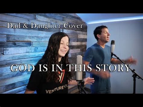 God Is In This Story Katy Nichole Big Daddy Weave Dad Daughter