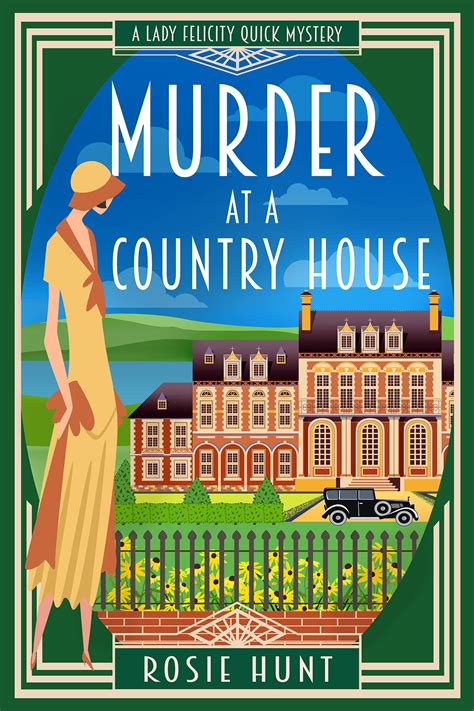 Murder at a Country House (Lady Felicity Quick #2) by Rosie Hunt