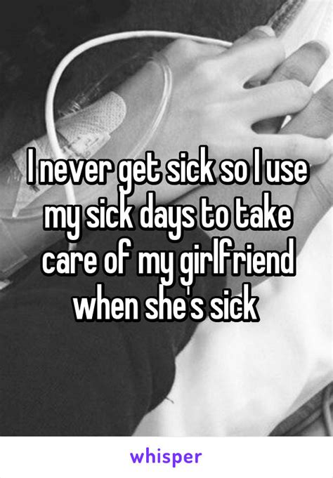 I Never Get Sick So I Use My Sick Days To Take Care Of My Girlfriend
