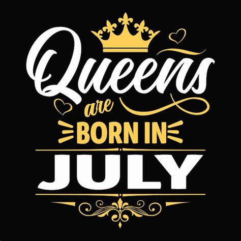 Premium Vector Queens Are Born In July Typography T Shirt Design