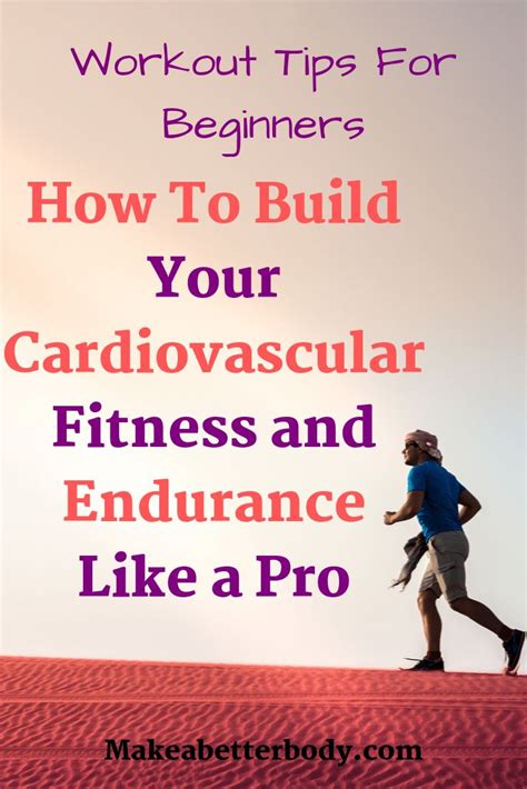 Workout Tips For Beginners To Improve Cardiovascular Fitness And Build