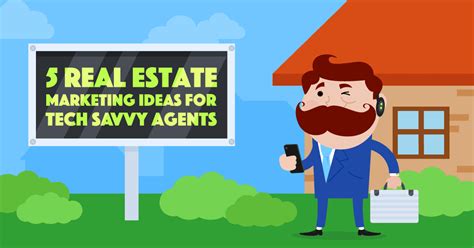 5 Real Estate Marketing Ideas For Tech Savvy Agents