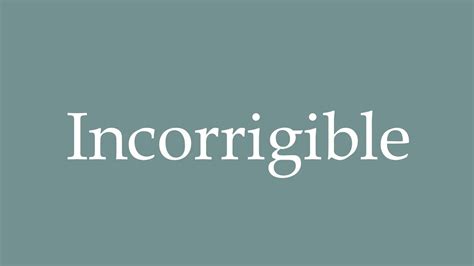 How To Pronounce Incorrigible Correctly In French Youtube