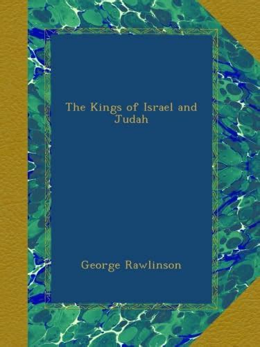 The Kings Of Israel And Judah Rawlinson George Books