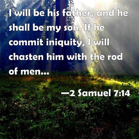2 Samuel 714 I Will Be His Father And He Shall Be My Son If He