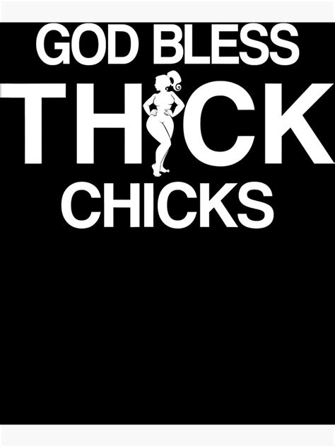 God Bless Thick Chicks Chubby Girls God Bless Thick Chicks Poster