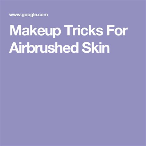 3 Easy Makeup Tricks That Will Make Your Skin Look Airbrushed Makeup