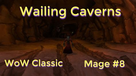 Wow Classic Forsaken Mage Leveling Guide Part 8 Wailing Caverns Youtube