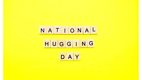 national hugging day in 2022 national hugging day types of hugs hug