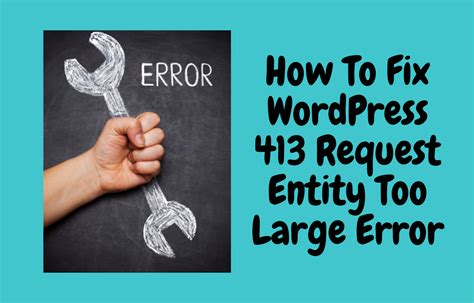 How To Fix Wordpress Request Entity Too Large Error Ltheme