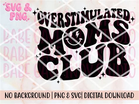 overstimulated moms club svg and png mom mama mom tee s etsy