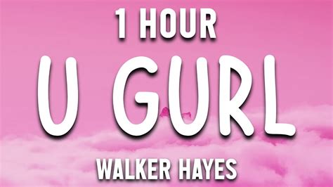 U Gurl Walker Hayes Country Music Selection 1 Hour Youtube