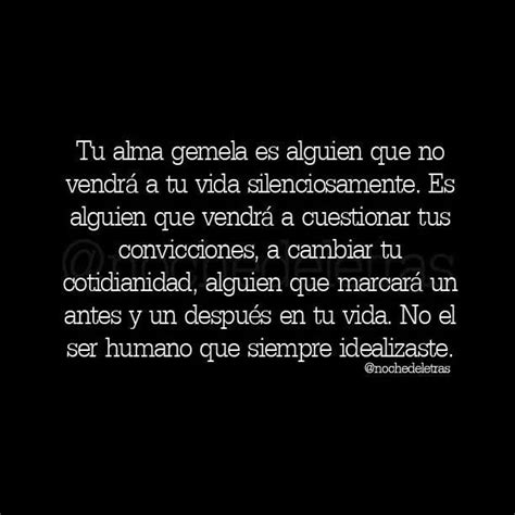 Tu Alma Gemela Es Alguien Que No Vendrá A Tu Vida Silenciosamente