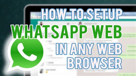 How To Set Up Whatsapp Web From Any Web Browser Youtube