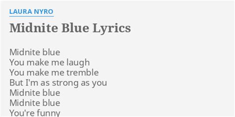 Midnite Blue Lyrics By Laura Nyro Midnite Blue You Make