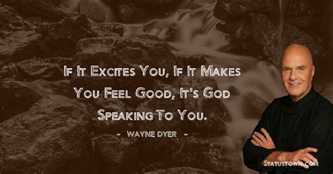 If It Excites You If It Makes You Feel Good Its God Speaking To You