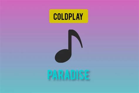 Lirik Lagu Paradise Dipopulerkan Oleh Coldplay Lengkap Dengan Makna