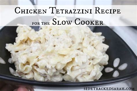 Chicken Tetrazzini Slow Cooker Recipe Sidetracked Sarah