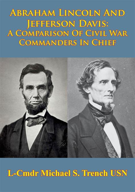 Abraham Lincoln And Jefferson Davis A Comparison Of Civil War Commanders In Chief Ebook By L