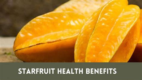 5 Extraordinary Starfruit Health Benefits 2024
