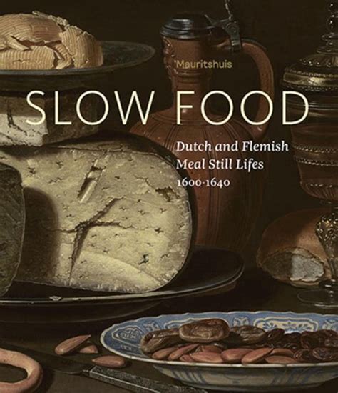 Slow Food Dutch And Flemish Meal Still Lifes 1600 1640 Bosch 18 Volt