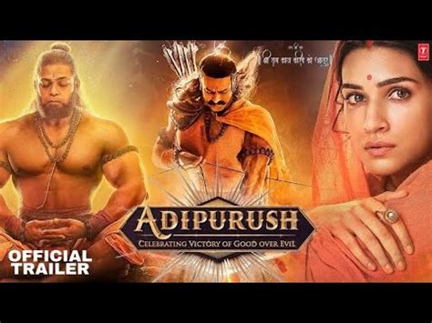 Adipurush Official Trailer Prabhash Kriti Adipurush Movie Release